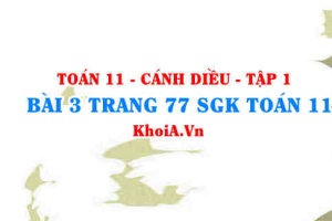Bài 3 trang 77 SGK Toán 11 tập 1 Cánh Diều